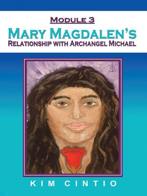 cover image of Module 3 Mary Magdalen's Relationship with Archangel Michael